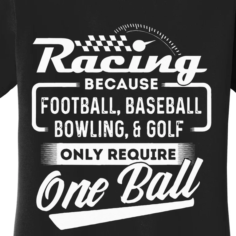 Racing Because Funny Drag Racer Race Car Drag Racing Women's T-Shirt