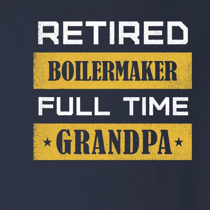 Retired Boilermaker Full Time Grandpa Toddler Long Sleeve Shirt