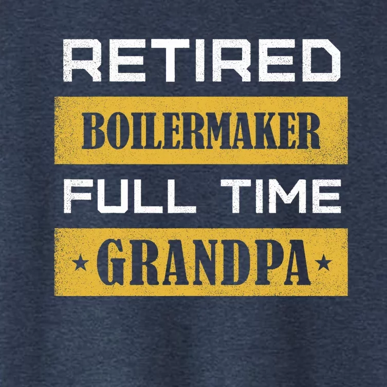 Retired Boilermaker Full Time Grandpa Women's Crop Top Tee