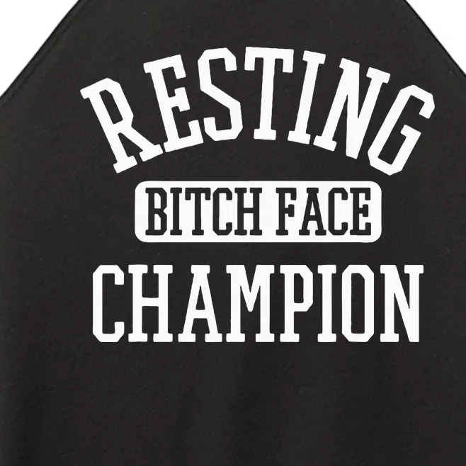 Resting Bitch Face Champion Womans Girl Funny Girly Humor Women’s Perfect Tri Rocker Tank