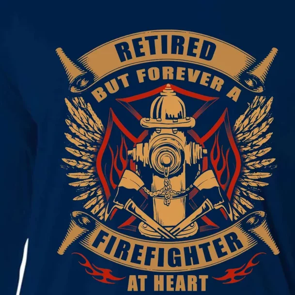 Retired But Forever Firefighter At Heart Retirement Cooling Performance Long Sleeve Crew