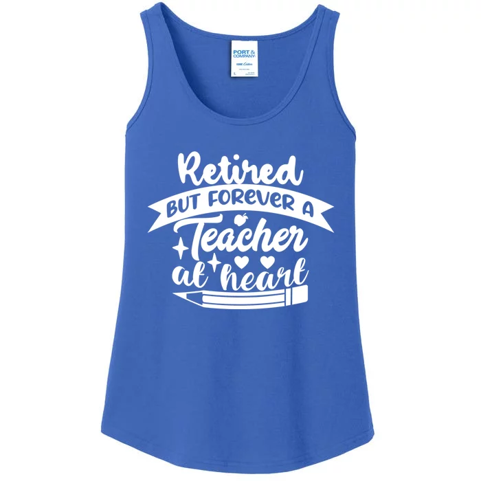 Retired But Forever A Teacher At Heart Teacher Retiret Gift Ladies Essential Tank