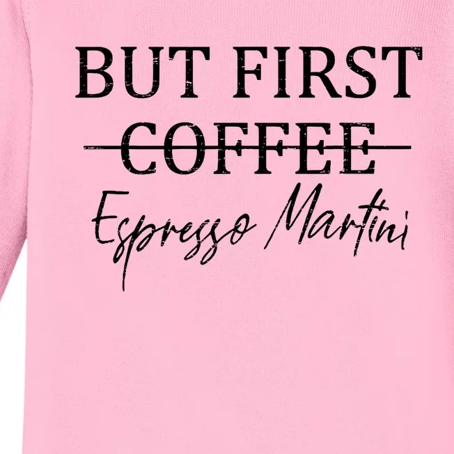 Retro But First Coffee Espresso Martini Funny Drinking Lover Baby Long Sleeve Bodysuit