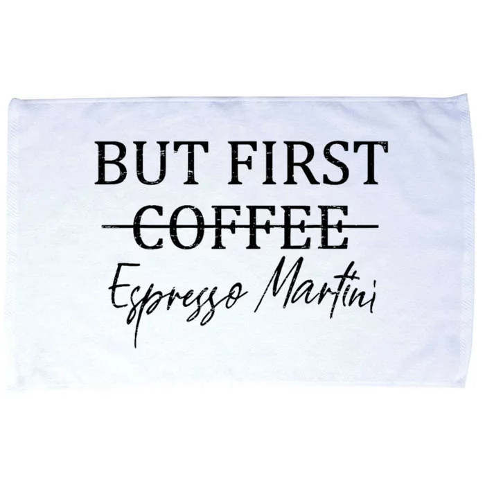 Retro But First Coffee Espresso Martini Funny Drinking Lover Microfiber Hand Towel