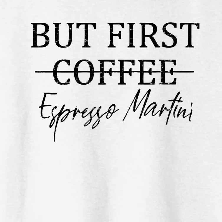 Retro But First Coffee Espresso Martini Funny Drinking Lover Women's Crop Top Tee