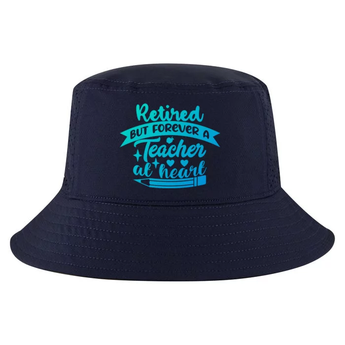 Retired But Forever A Teacher At Heart Teacher Retiret Gift Cool Comfort Performance Bucket Hat