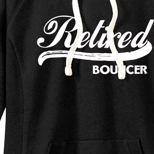 Retired Bouncer Funny Retirement Party Gift Bar Club Women's Fleece Hoodie