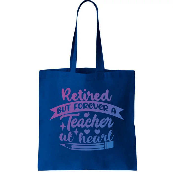 Retired But Forever A Teacher At Heart Teacher Retiret Gift Tote Bag