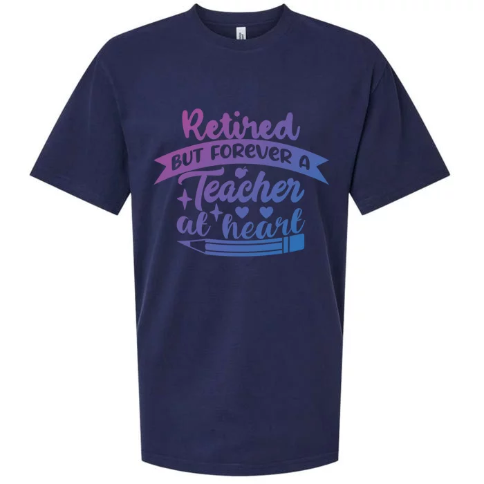 Retired But Forever A Teacher At Heart Teacher Retiret Gift Sueded Cloud Jersey T-Shirt