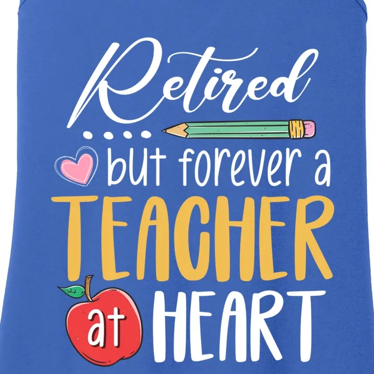 Retired But Forever A Teacher At Heart Retired Teacher Gift Ladies Essential Tank