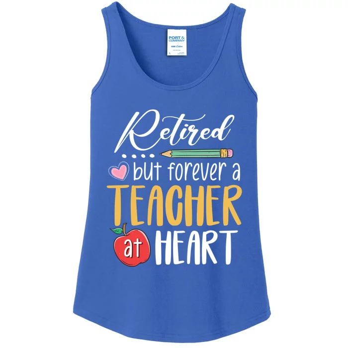 Retired But Forever A Teacher At Heart Retired Teacher Gift Ladies Essential Tank