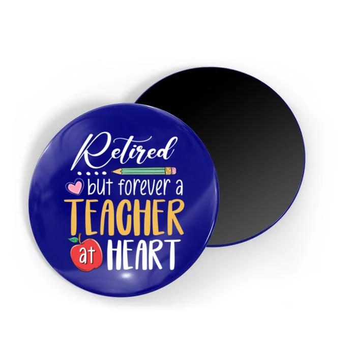 Retired But Forever A Teacher At Heart Retired Teacher Gift Magnet