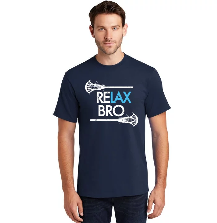 RELAX BRO Funny Lacrosse Player Lax Lover Joke Tall T-Shirt