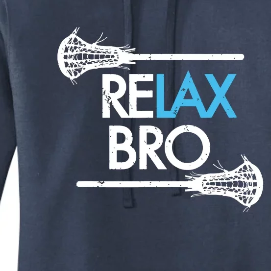 RELAX BRO Funny Lacrosse Player Lax Lover Joke Women's Pullover Hoodie