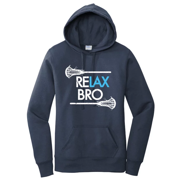 RELAX BRO Funny Lacrosse Player Lax Lover Joke Women's Pullover Hoodie