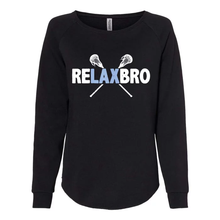 RELAX BRO Funny Lacrosse Player Lax Lover Joke Womens California Wash Sweatshirt