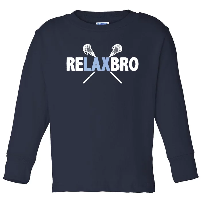 RELAX BRO Funny Lacrosse Player Lax Lover Joke Toddler Long Sleeve Shirt