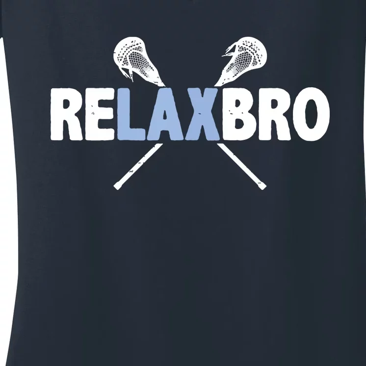 RELAX BRO Funny Lacrosse Player Lax Lover Joke Women's V-Neck T-Shirt