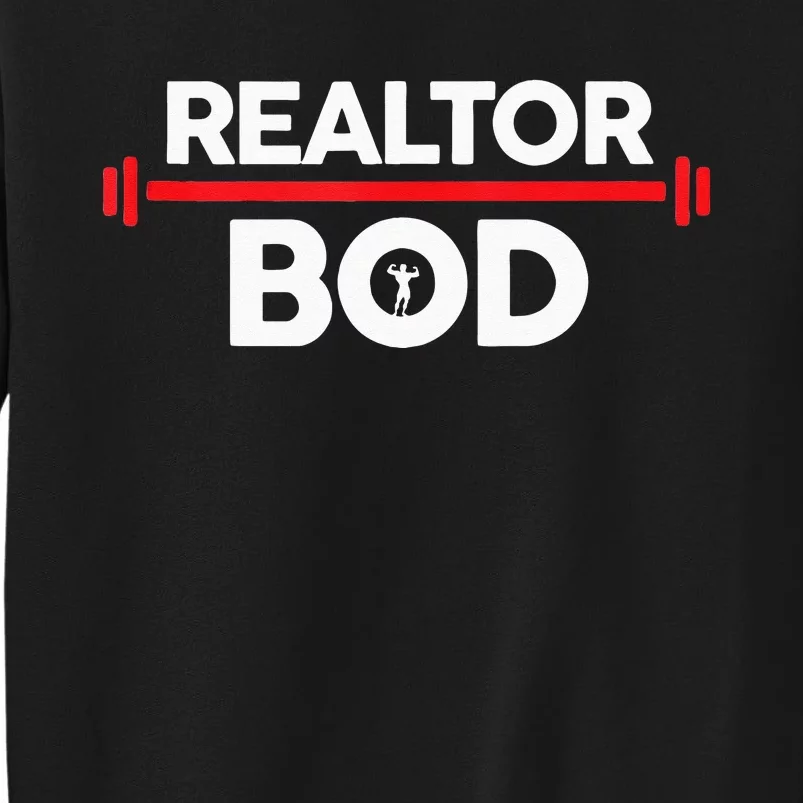 Realtor Bod Funny Real Estate Agent Exercise Gym Tall Sweatshirt