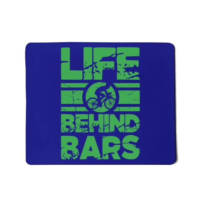 Road Biker Funny Cycling Cyclist Life Behind Bars Gift Mousepad