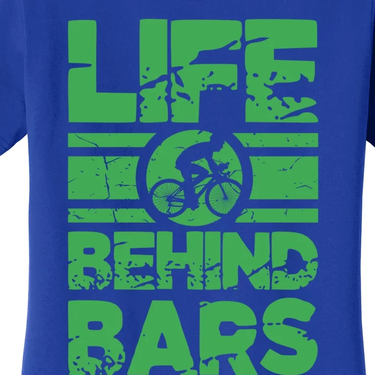 Road Biker Funny Cycling Cyclist Life Behind Bars Gift Women's T-Shirt