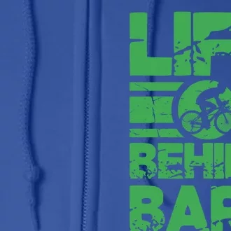 Road Biker Funny Cycling Cyclist Life Behind Bars Gift Full Zip Hoodie