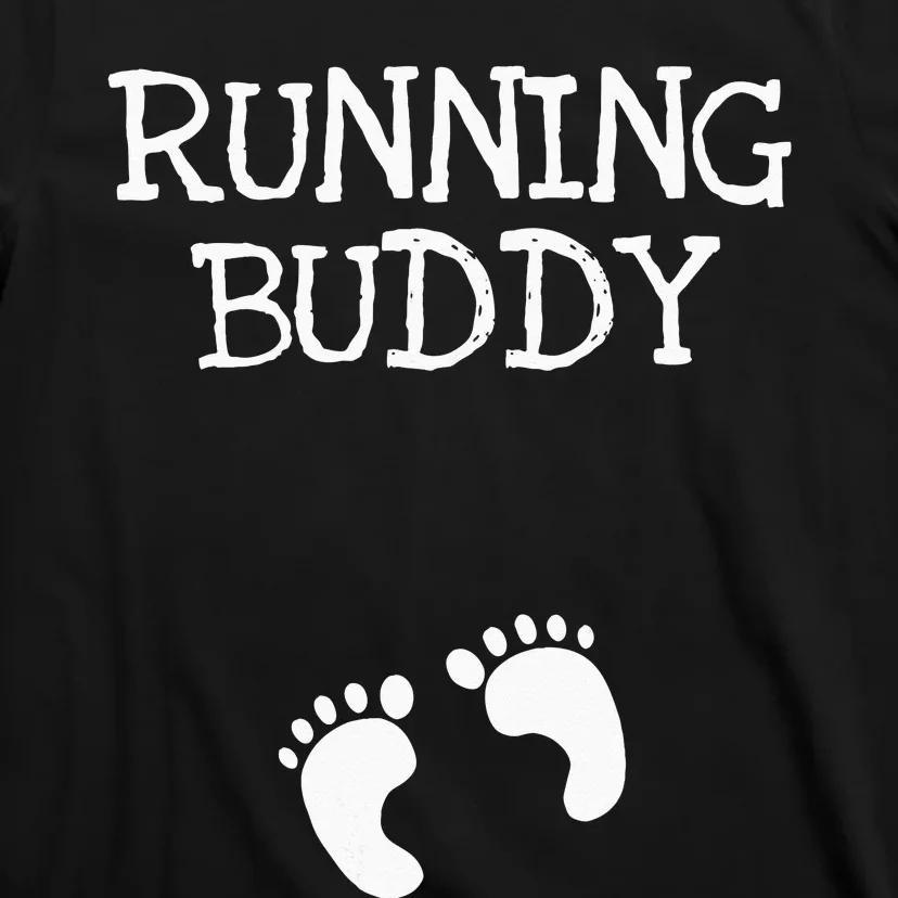 Running Buddy Funny Cute Pregnancy Announcement White Text T-Shirt