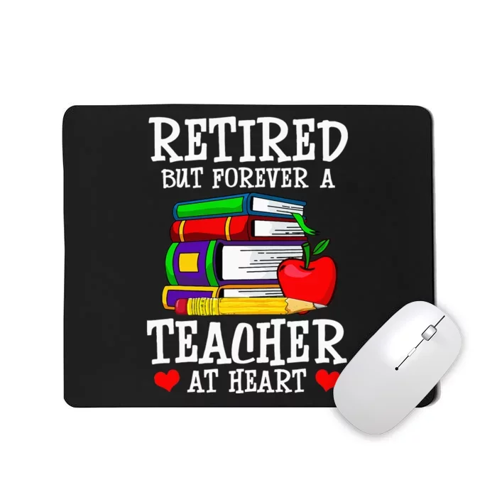 Retired But Forever A Teacher At Heart Teacher Retirement Mousepad