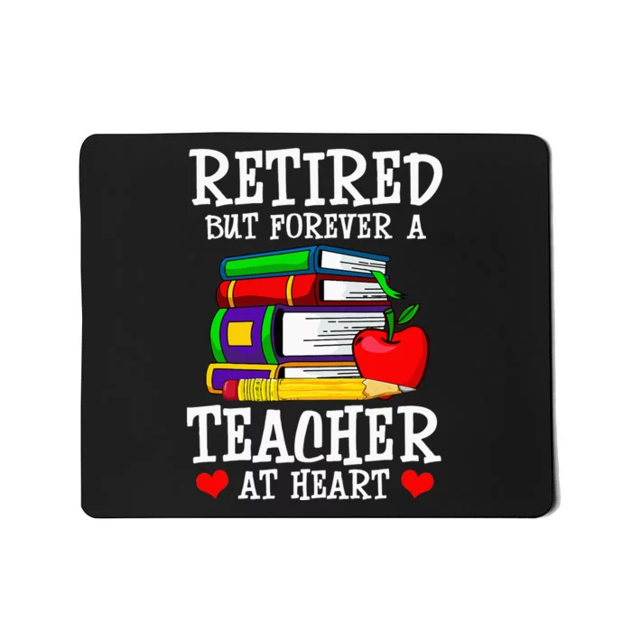 Retired But Forever A Teacher At Heart Teacher Retirement Mousepad