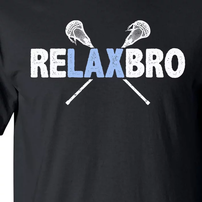 RELAX BRO Funny Lacrosse Player Lax Lover Joke Tall T-Shirt