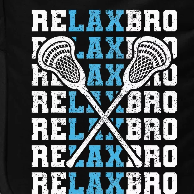 Relax Bro Funny Lacrosse Player Lax Lovers Impact Tech Backpack