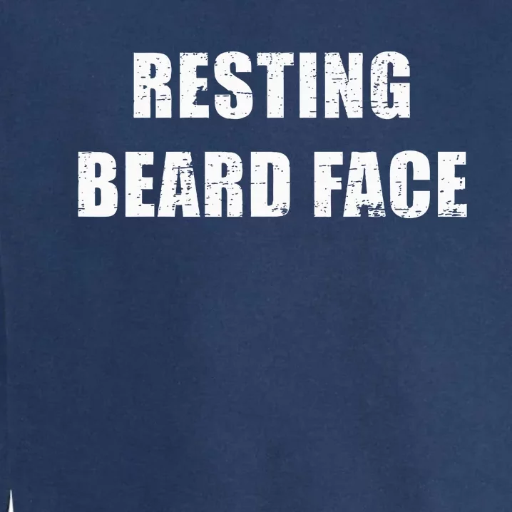 Resting Beard Face Funny Beard Parody Bearded Garment-Dyed Sweatshirt