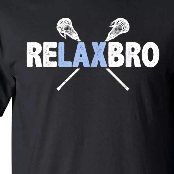 RELAX BRO Funny Lacrosse Player Lax Lover Joke Teen Tall T-Shirt