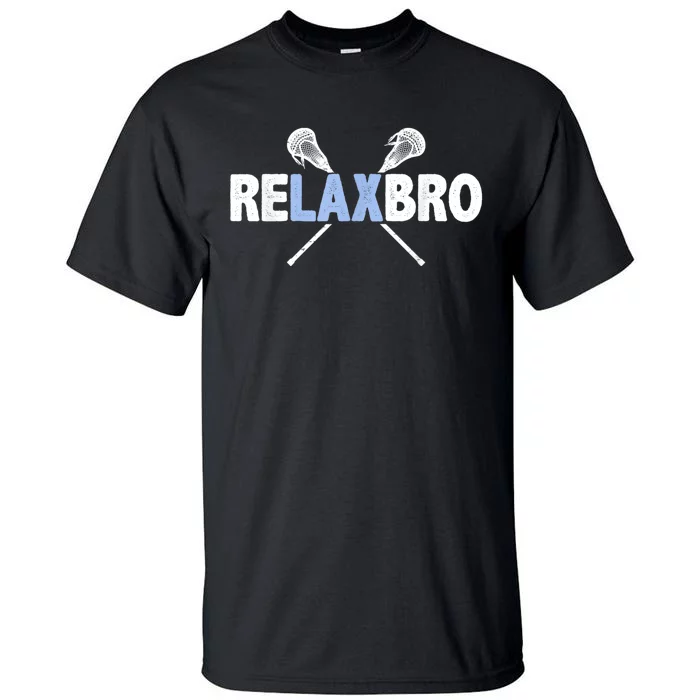 RELAX BRO Funny Lacrosse Player Lax Lover Joke Teen Tall T-Shirt