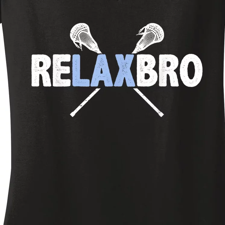 RELAX BRO Funny Lacrosse Player Lax Lover Joke Teen Women's V-Neck T-Shirt