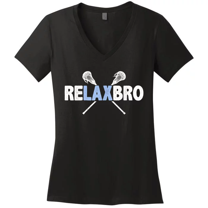 RELAX BRO Funny Lacrosse Player Lax Lover Joke Teen Women's V-Neck T-Shirt