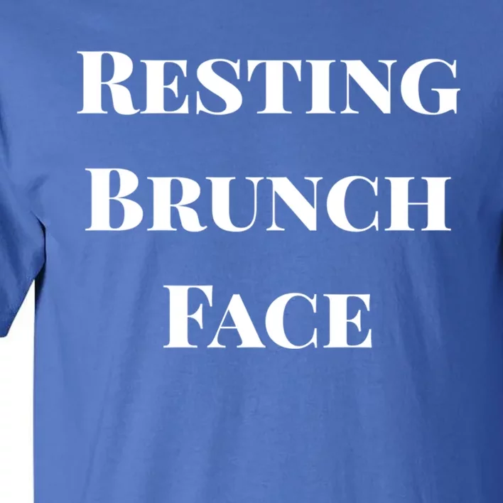 Resting Brunch Face Cool Gift Cute Gift Tall T-Shirt