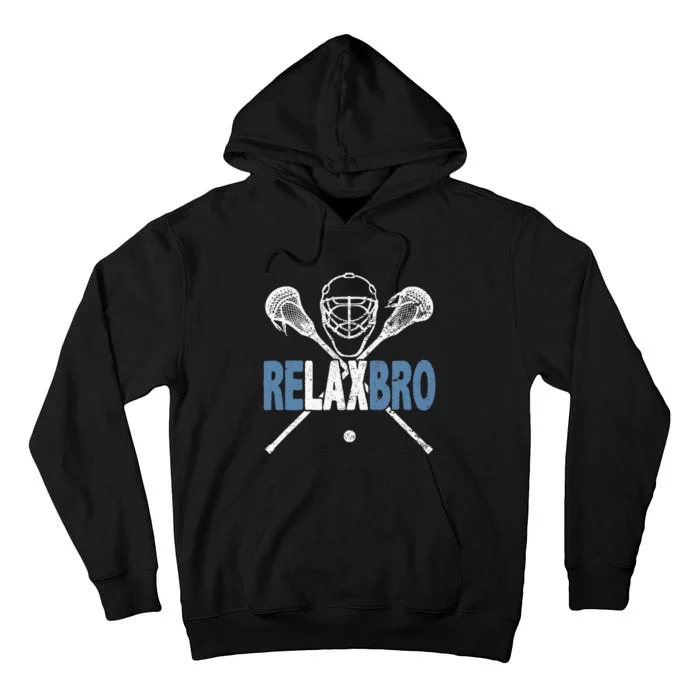 Relax Bro Funny Lacrosse Player Coach Joke Lax Lover Graphic Tall Hoodie