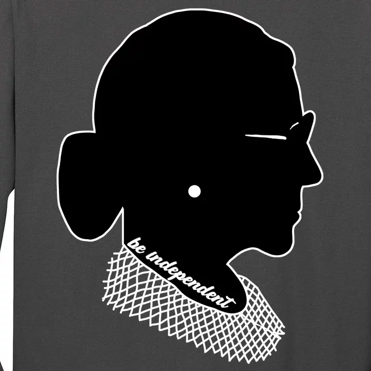 RBG Be Independent Classic Ruth Ginsburg Tall Long Sleeve T-Shirt