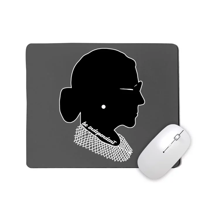 RBG Be Independent Classic Ruth Ginsburg Mousepad