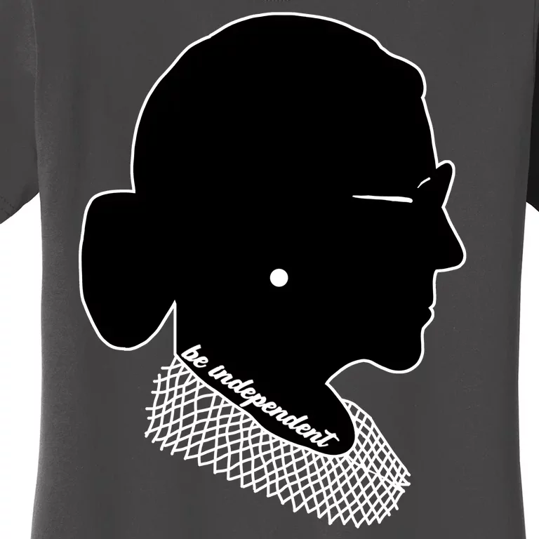 RBG Be Independent Classic Ruth Ginsburg Women's T-Shirt