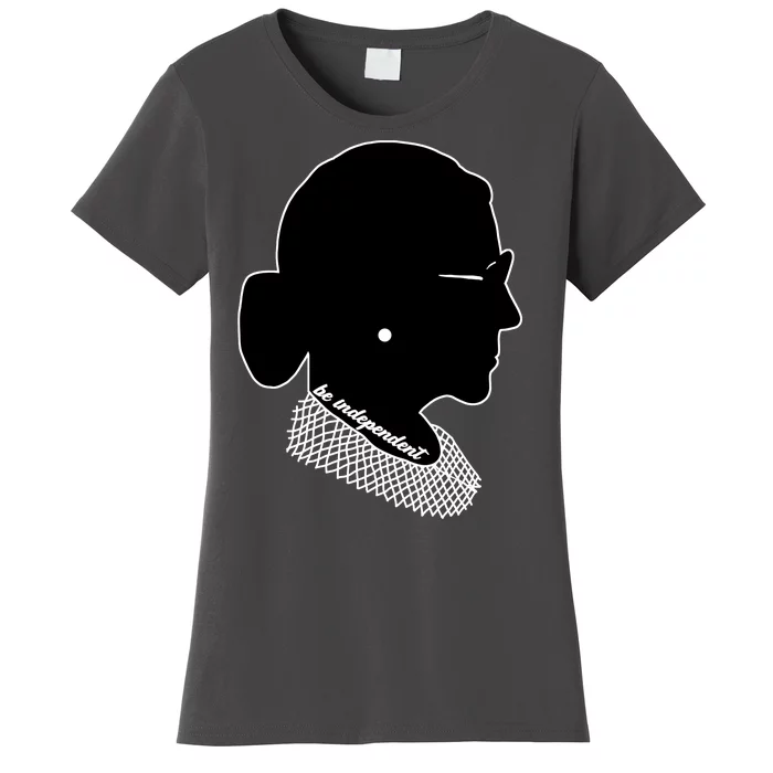 RBG Be Independent Classic Ruth Ginsburg Women's T-Shirt