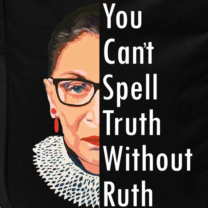 RBG Can't Spell Truth With Ruth Ginsburg Supreme Impact Tech Backpack