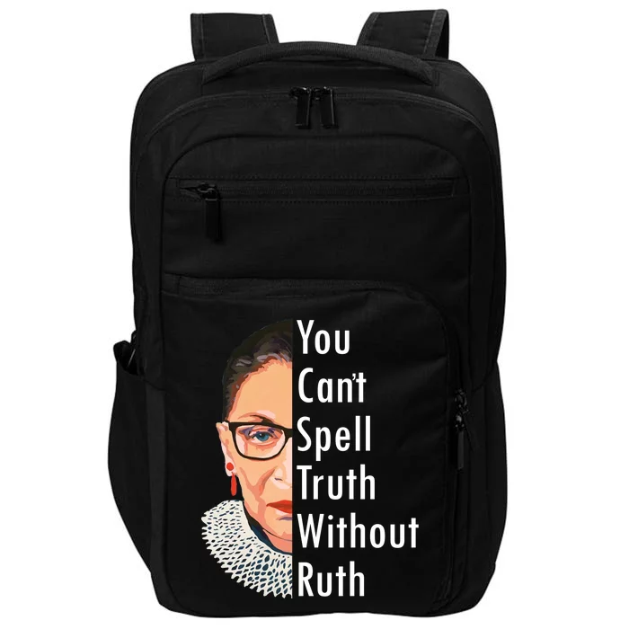 RBG Can't Spell Truth With Ruth Ginsburg Supreme Impact Tech Backpack