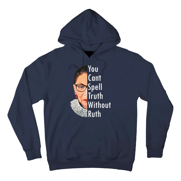 RBG Can't Spell Truth With Ruth Ginsburg Supreme Hoodie