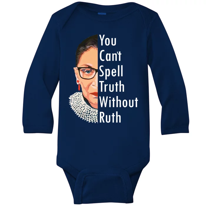 RBG Can't Spell Truth With Ruth Ginsburg Supreme Baby Long Sleeve Bodysuit