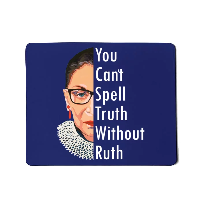 RBG Can't Spell Truth With Ruth Ginsburg Supreme Mousepad