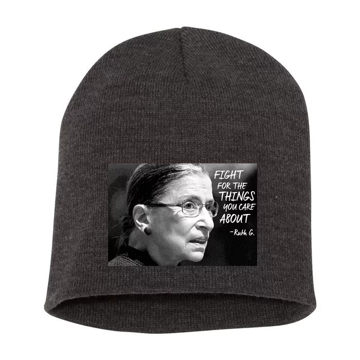 RBG Fight for the Things You Care About fff Short Acrylic Beanie