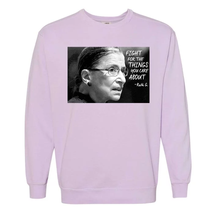 RBG Fight for the Things You Care About fff Garment-Dyed Sweatshirt