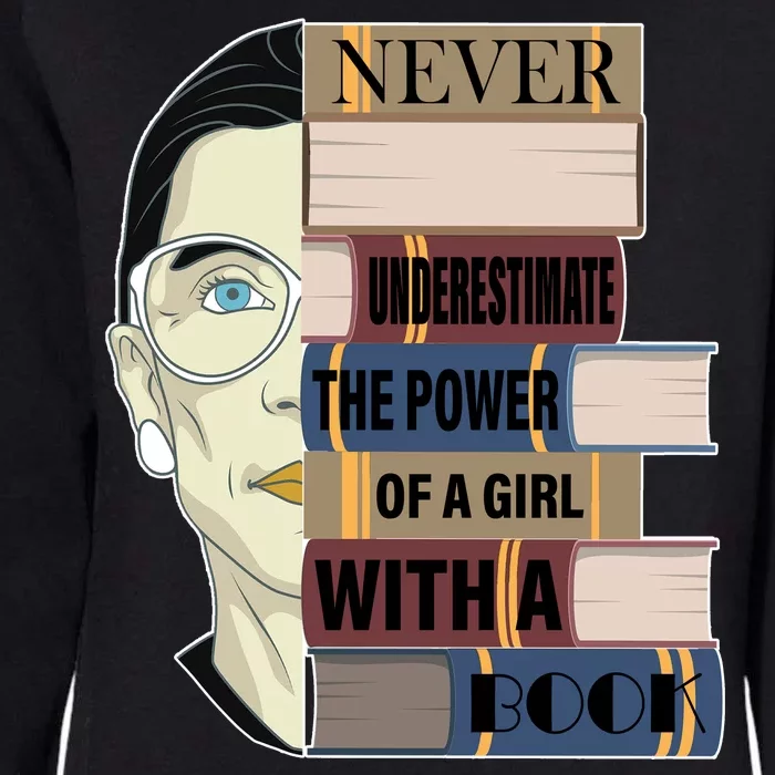 RBG Never Underestimate Power of Girl With Book Womens California Wash Sweatshirt